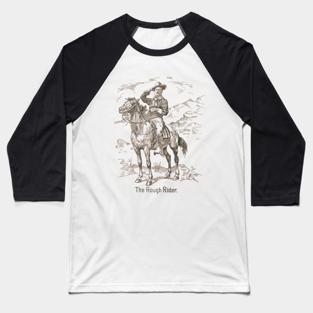 Teddy Roosevelt - The Rough Rider Baseball T-Shirt by Scottish Arms Dealer
